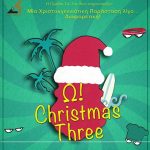 Ω! Christmas Three!…Μια Χριστουγεννιάτικη Παράσταση στο θέατρο Δεκατέσσερα
